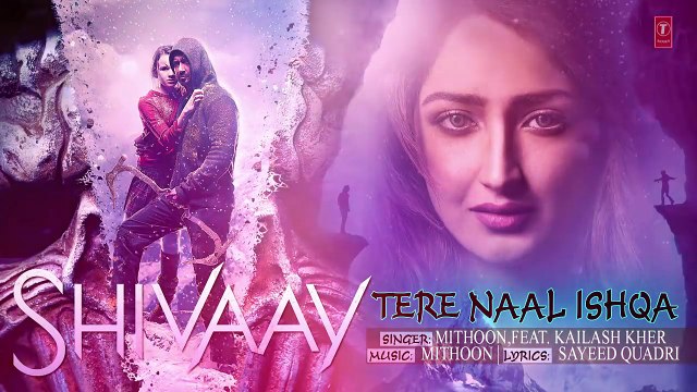 Tere Naal Ishqa - Video Song - SHIVAAY - Kailash Kher - Ajay Devgn