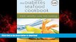 Buy book  The Diabetes Seafood Cookbook: Fresh, Healthy, Low-Fat Cooking online to buy