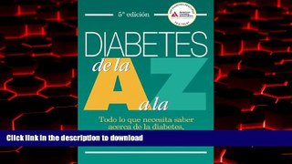 Buy book  Diabetes de la A a la Z: Todo lo que necesita saber acerca de la diabetes, explicado con