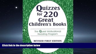Read Quizzes for 220 Great Children s Books: The Quest Motivational Reading Program (Through