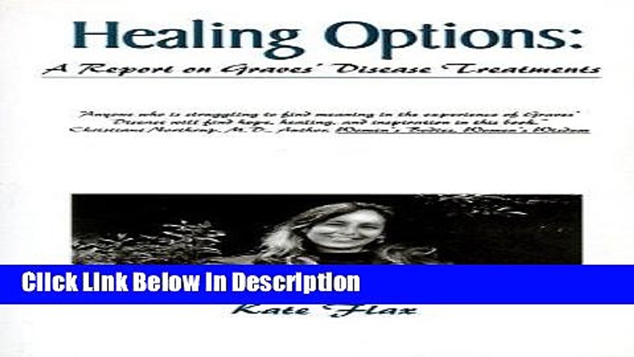 [Download] Healing Options: A Report on Graves  Disease Treatments [PDF] Full Ebook