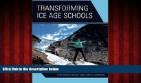 FREE PDF  Transforming Ice Age Schools: A Practical Guide for School Leaders  DOWNLOAD ONLINE