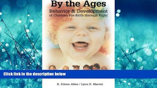 Read By the Ages: Behavior   Development of Children Pre-Birth Through Eight FreeBest Ebook