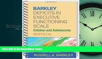 Read Barkley Deficits in Executive Functioning Scale--Children and Adolescents (BDEFS-CA) FullBest