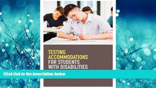Read Testing Accommodations for Students With Disabilities: Research-Based Practice (School