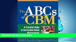 Read The ABCs of CBM, First Edition: A Practical Guide to Curriculum-Based Measurement (Practical