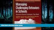 Read Managing Challenging Behaviors in Schools: Research-Based Strategies That Work (What Works