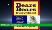 Read Bears, Bears, Everywhere: Supporting Children s Emotional Health in the Classroom (Early