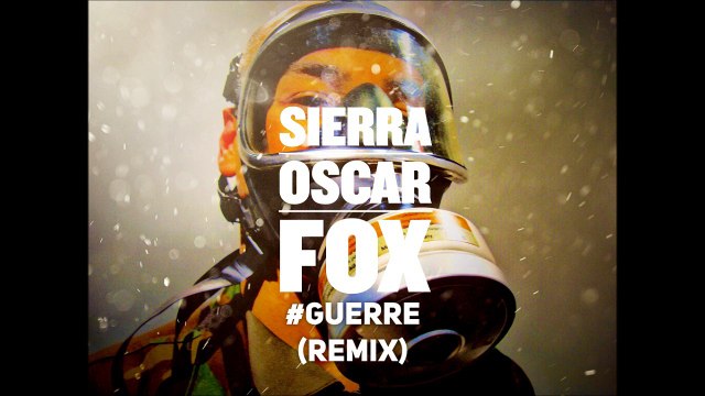 Sierra Oscar Fox - #Guerre remix (Rap francais 2016)
