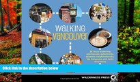 Deals in Books  Walking Vancouver: 36 Walking Tours Exploring Spectacular Waterfront, Dynamic