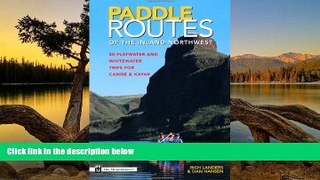Deals in Books  Paddle Routes of the Inland Northwest: 50 Flatwater and Waterwater Trips for