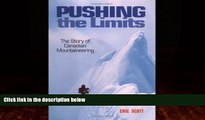 Big Deals  Pushing the Limits: The Story of Canadian Mountaineering  Best Seller Books Most Wanted