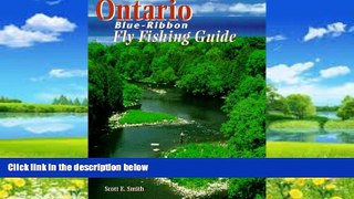 Books to Read  Ontario Blue-Ribbon Fly Fishing Guide (Blue-Ribbon Fly Fishing Guides)  Full Ebooks