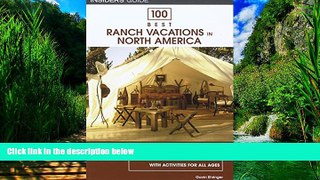 Books to Read  100 Best Ranch Vacations in North America: The Top Guest And Resort Ranches With