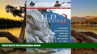 Deals in Books  The Wild Coast: Volume 2: A Kayaking, Hiking and Recreational Guide for the North