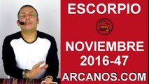 ESCORPIO HOROSCOPO SEMANAL 13 al 19 de NOVIEMBRE 2016-Amor Solteros Parejas Dinero-ARCANOS.COM