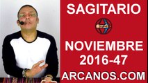 SAGITARIO HOROSCOPO SEMANAL 13 al 19 de NOVIEMBRE 2016-Amor Solteros Parejas Dinero-ARCANOS.COM