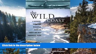 Deals in Books  The Wild Coast, Volume 1: A Kayaking, Hiking and Recreation Guide for North and