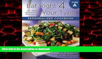 Read book  Eat Right 4 Your Type Personalized Cookbook Type A: 150  Healthy Recipes For Your Blood