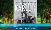 READ NOW  The Last Voyage of the Karluk: A Survivor s Memoir of Arctic Disaster  Premium Ebooks