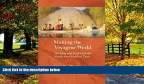 Big Deals  Making the Voyageur World: Travelers and Traders in the North American Fur Trade