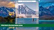 Big Deals  The Essential Guide to Fly Fishing in British Columbia  Full Ebooks Best Seller