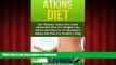 Read books  ATKINS DIET: The Ultimate Atkins Diet Guide - Atkins Diet Plan For Weight Loss, Atkins