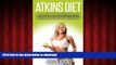Best book  Atkins Diet: Learn How To Eat Healthy, Increase Energy Levels, and Lose Weight Fast