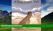 Big Deals  A Dog Came, Too: A True Story  Full Ebooks Most Wanted