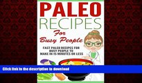 Best books  Paleo: 50 Paleo Recipes for Busy People to Make In 15 Minutes or Less ( Recipes for