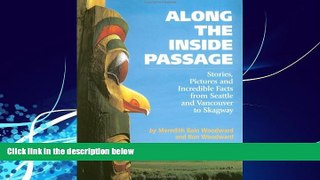 Books to Read  Along the Inside Passage: Stories, Pictures and Incredible Facts from Seattle and