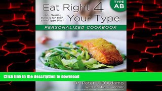 Buy book  Eat Right 4 Your Type Personalized Cookbook Type AB: 150+ Healthy Recipes For Your Blood