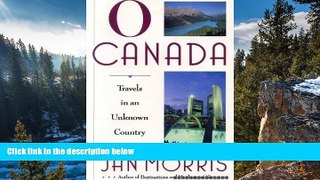 Deals in Books  O Canada!: Travels in an Unknown Country  Premium Ebooks Online Ebooks