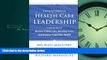 Download Transforming Health Care Leadership: A Systems Guide to Improve Patient Care, Decrease