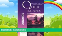 Books to Read  Quick Escapes Toronto, 2nd (Quick Escapes Series)  Full Ebooks Most Wanted