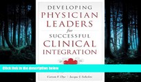 Read Developing Physician Leaders for Successful Clinical Integration (Ache Management) FullOnline