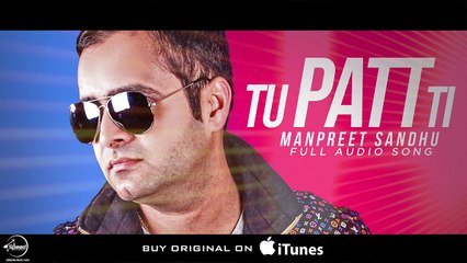 Tu Patt Ti ( Full Audio Song ) - Manpreet Sandhu - Punjabi Song Collection - Speed Records