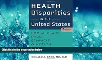 Read Health Disparities in the United States: Social Class, Race, Ethnicity, and Health FreeOnline