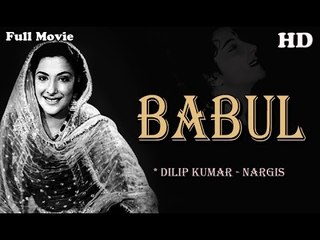 Babul | Full Hindi Movie | Popular Hindi Movies | Dilip Kumar - Nargis - Tun Tun