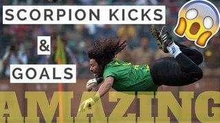 Amazing Scorpion Kicks & Goals