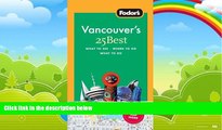 Big Deals  Fodor s Vancouver s 25 Best, 1st Edition (Full-color Travel Guide)  Best Seller Books