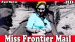 Miss Frontier Mail | Full Hindi Movie | Popular Hindi Movies | Nadia - John Cawas - Sardar Mansoor