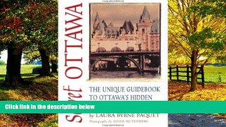 Books to Read  Secret Ottawa: The Unique Guidebook to Ottawaâ€™s Hidden Sites, Sounds,   Tastes