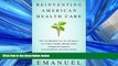 Read Reinventing American Health Care: How the Affordable Care Act will Improve our Terribly