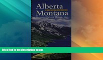 Big Deals  Alberta-Montana Discovery Guide: Museums, Parks,   Historic Sites (Montana Historical