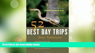 Big Deals  52 Best Day Trips from Vancouver  Full Read Best Seller