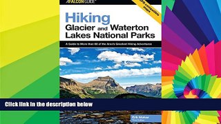 READ FULL  Hiking Glacier and Waterton Lakes National Parks, 3rd: A Guide to More Than 60 of the