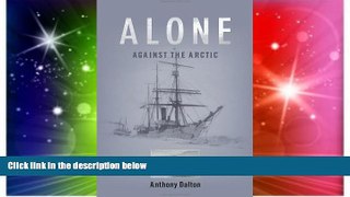 Must Have  Alone Against the Arctic  READ Ebook Full Ebook