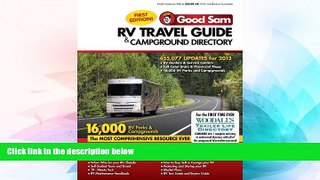 READ FULL  2013 Good Sam RV Travel Guide   Campground Directory: 16,000 RV Parks, the Most