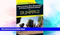 READ FULL  Nova Scotia, New Brunswick   Prince Edward Island For Dummies (Dummies Travel)  Premium